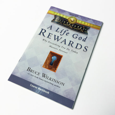 A Life God Rewards Course Workbook